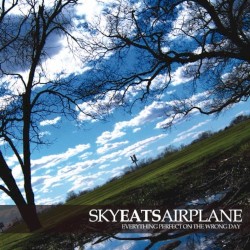 Everything Perfect on the Wrong Day album by Sky Eats Airplane