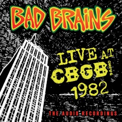 Live at CBGB 1982 album by Bad Brains