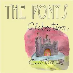 Celebration Castle album by The Ponys