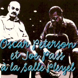 Oscar Peterson et Joe Pass à Salle Pleyel album by Oscar Peterson