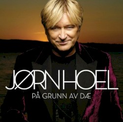 På grunn av dæ album by Jørn Hoel