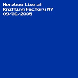 Live at Knitting Factory NY 09/06/2005 album by Merzbow