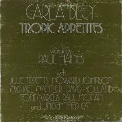 Tropic Appetites album by Carla Bley
