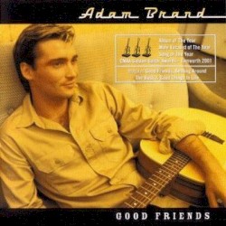 Good Friends album by Adam Brand