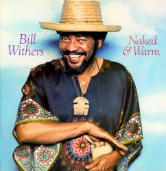 Naked & Warm album by Bill Withers