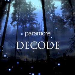 Decode album by Paramore