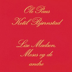 Lise Madsen, Moses og de andre album by Ketil Bjørnstad