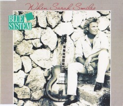 When Sarah Smiles album by Blue System