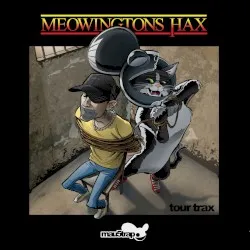 Meowingtons Hax Tour Trax