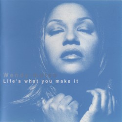 Life's What You Make It album by Wendy Moten