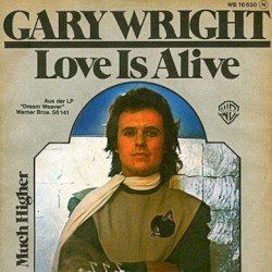 Love Is Alive / Much Higher album by Gary Wright