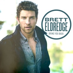 Bring You Back album by Brett Eldredge