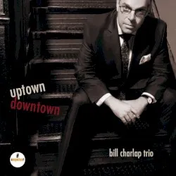 Uptown Downtown (Bill Charlap album) album by Bill Charlap