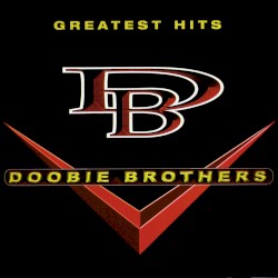 The Doobie Brothers - Greatest Hits album by The Doobie Brothers
