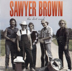 The Dirt Road album by Sawyer Brown