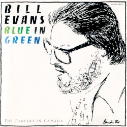 Blue in Green: The Concert in Canada album by Bill Evans