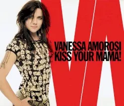 Kiss Your Mama! album by Vanessa Amorosi