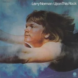 Upon This Rock album by Larry Norman