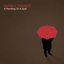 A Painting Or A Spill album by Marble Sounds