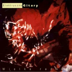 Wielka radość album by Elektryczne Gitary