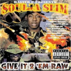 Give It 2 'Em Raw album by Soulja Slim