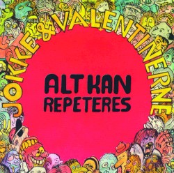 Alt kan repeteres album by Jokke & Valentinerne