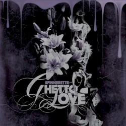 Ghetto Love album by Spinnerette
