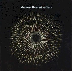 Live at Eden album by Doves