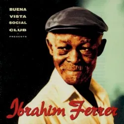 Buena Vista Social Club Presents Ibrahim Ferrer