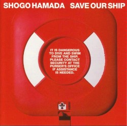 SAVE OUR SHIP album by Shōgo Hamada
