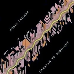 Caravan to Midnight album by Robin Trower