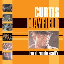 Live at Ronnie Scott's album by Curtis Mayfield