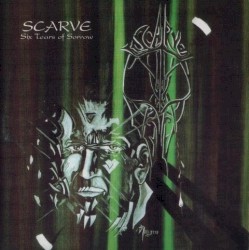 Six Tears of Sorrow album by Scarve