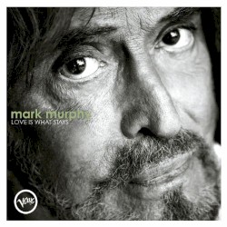 Love Is What Stays album by Mark Murphy