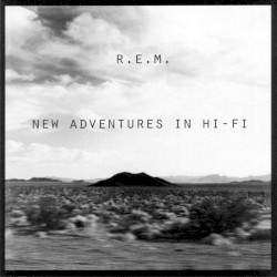 New Adventures in Hi-Fi album by R.E.M.