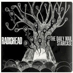 The Daily Mail / Staircase album by Radiohead