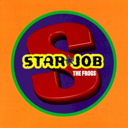 Starjob album by The Frogs