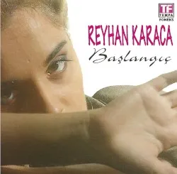 Başlangıç album by Reyhan Karaca