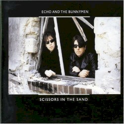 Scissors in the Sand album by Echo & the Bunnymen