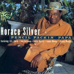 Pencil Packin' Papa album by Horace Silver