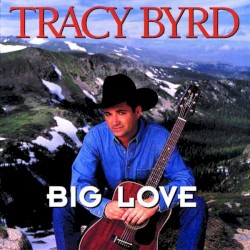 Big Love album by Tracy Byrd