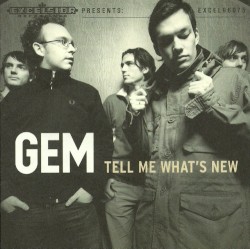Tell me what's new album by Gem