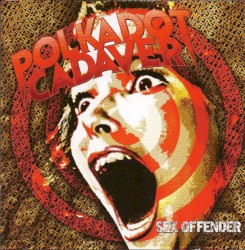 Sex Offender album by Polkadot Cadaver