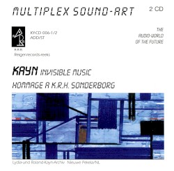 Invisible Music / Hommage a K. R. H. Sonderborg album by Roland Kayn