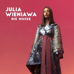 Nie muszę album by Julia Wieniawa