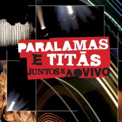 Paralamas e Titãs Juntos e Ao Vivo album by Os Paralamas do Sucesso