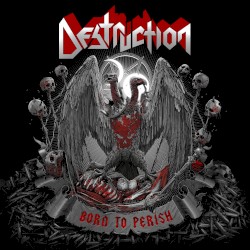 Born to Perish album by Destruction