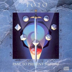 Past to Present 1977–1990 album by Toto