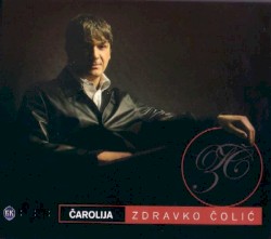 Čarolija album by Zdravko Čolić