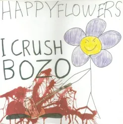 I Crush Bozo album by Happy Flowers